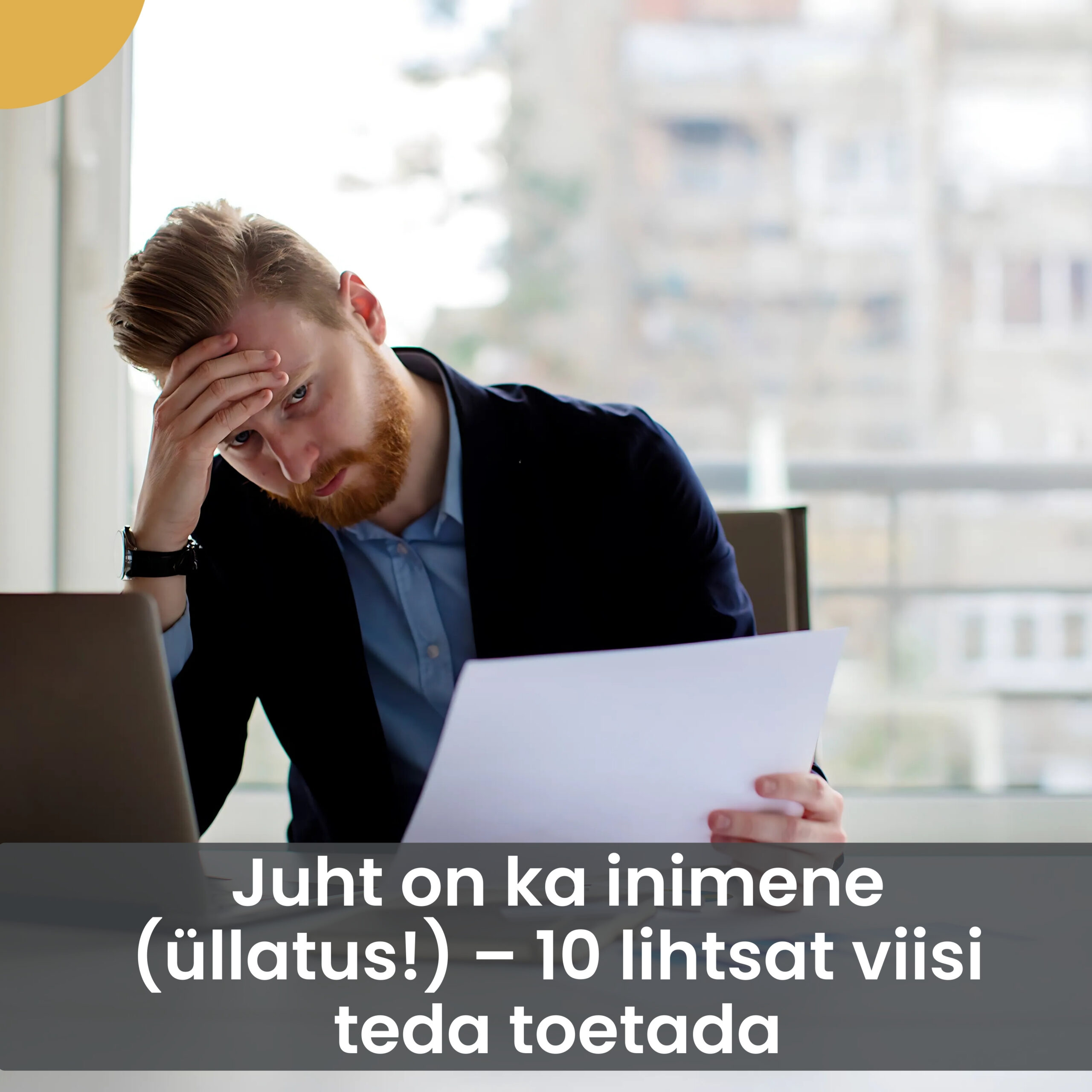 Juht on ka inimene (üllatus!) – 10 lihtsat viisi teda toetada ...